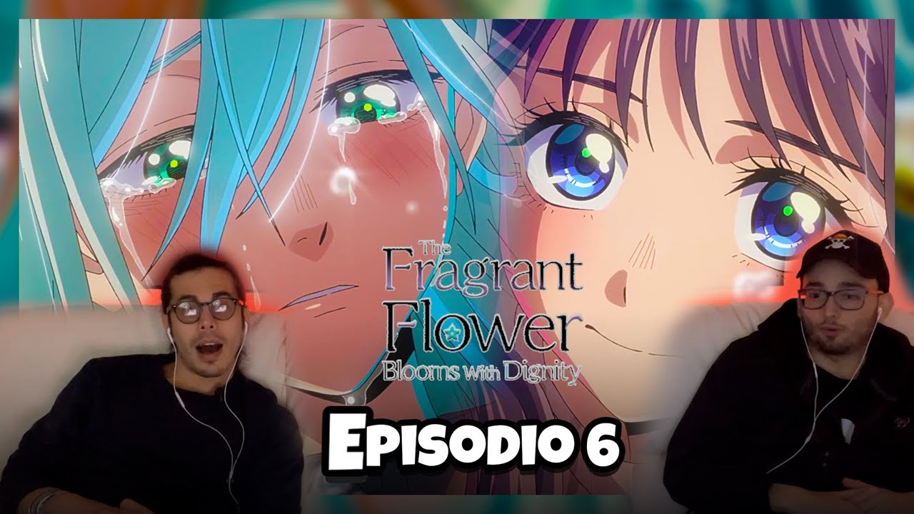 L’amicizia tra Subaru e Kaoruko è MERAVIGLIOSA | Reaction The Fragrant Flower Ep.6