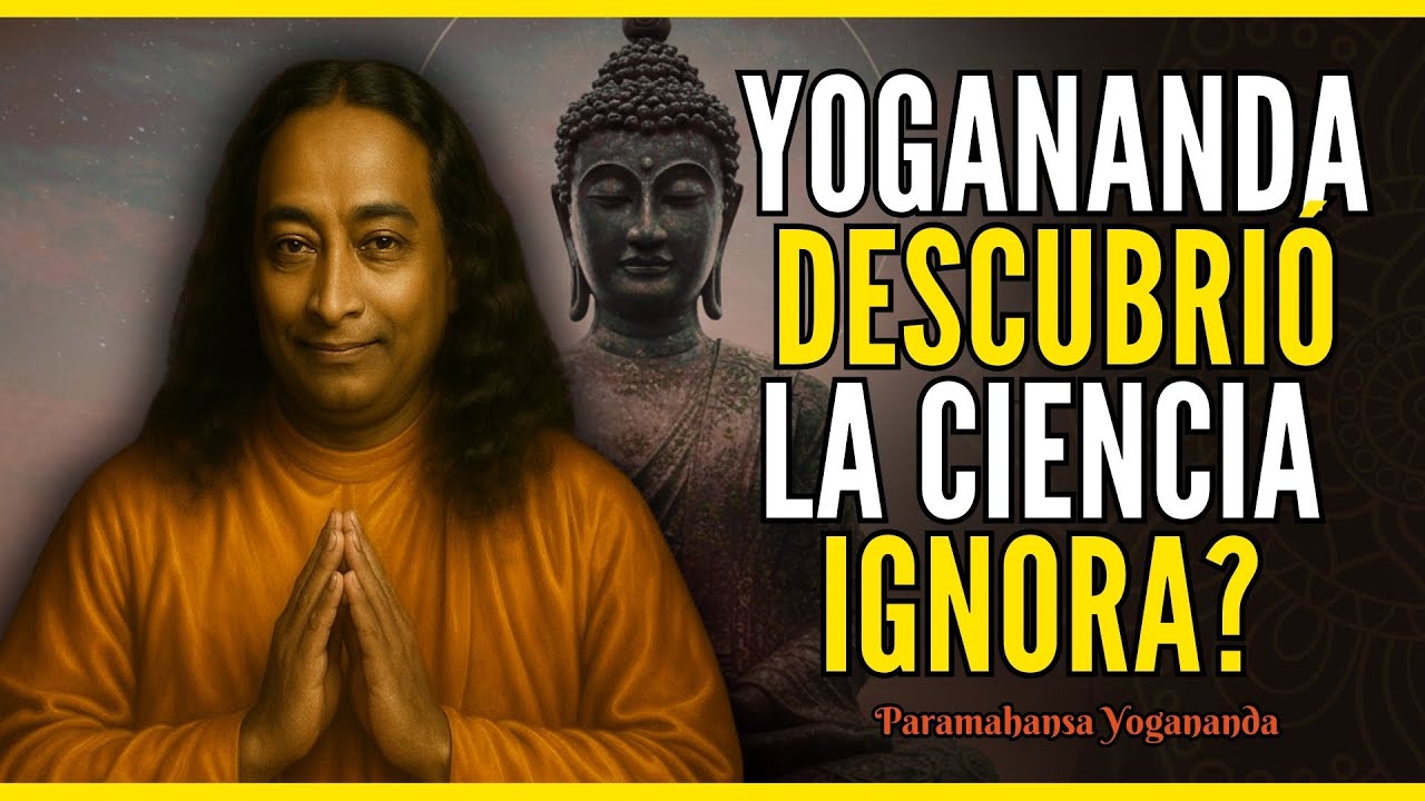 Lo que Yogananda veía en el CUERPO que la ciencia moderna aún no entiende  Revela Lección
