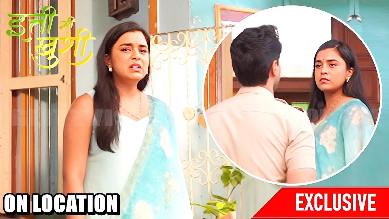 Itti Si Khushi: Anvita Ne Sanjay Ki Maafi ACCEPT Nahi Kiya | ON LOCATION