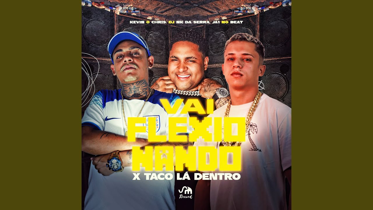 Vai Flexionando X Taco La Dentro (Versão Bh)