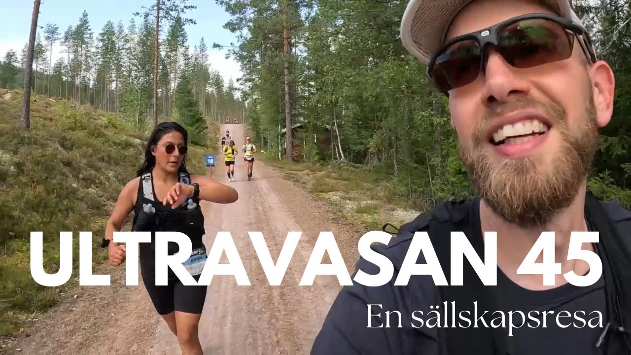 Ultravasan 45 2024 - En s&auml;llskapsresa (Hannas f&ouml;rsta ultralopp)