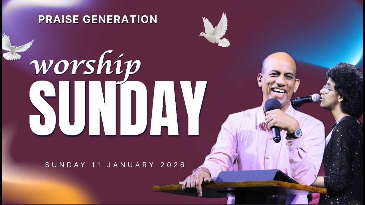 🔴 Sunday Worship | 11 January 2026 | Praise Generation