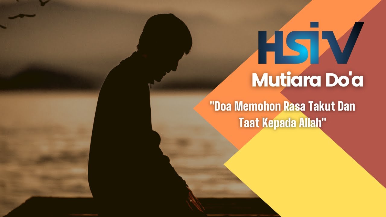 #mutiaradoa #hsitv #abdullahroy Doa Memohon Rasa Takut Dan Taat Kepada Allah