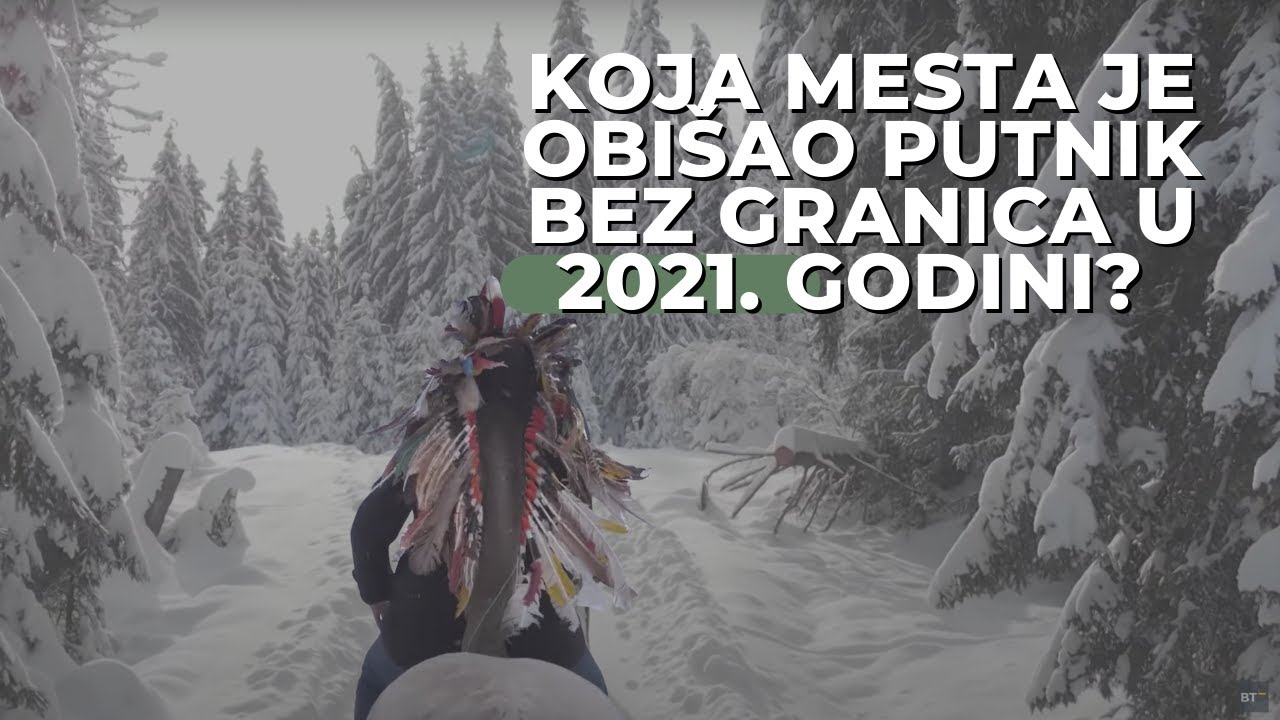 Koja mesta je obišao putnik BEZ GRANICA u 2021. godini | PUTOVANJE BEZ GRANICA S03 EP05