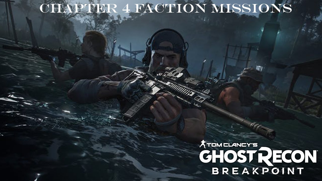 Ch 4 Ghost Recon Breakpoint Faction Missions