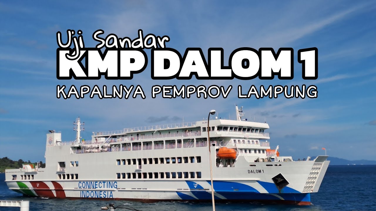 KAPAL BARU LAGI‼️KMP DALOM 1,, KAPALNYA PEMPROV LAMPUNG😱 Uji Sandar di Pelabuhan Bakauheni