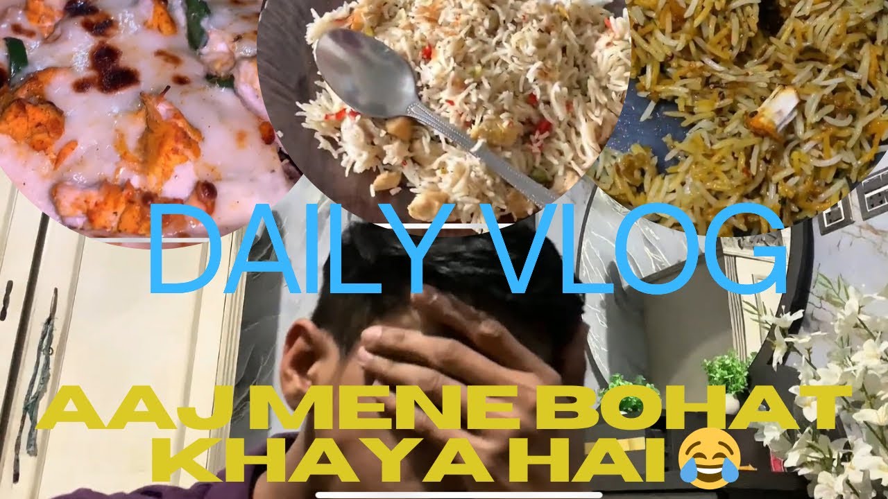 Vlog #22 Aaj pura din mene sirf khaya hai 😂| bohat thak gya me 🥱 