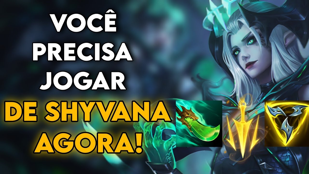 SHYVANA ESTÁ AINDA MAIS FORTE NA NOVA SEASON COM ESSA BUILD! | JOGUE DE SHYVANA E SUBA DE ELO FÁCIL!
