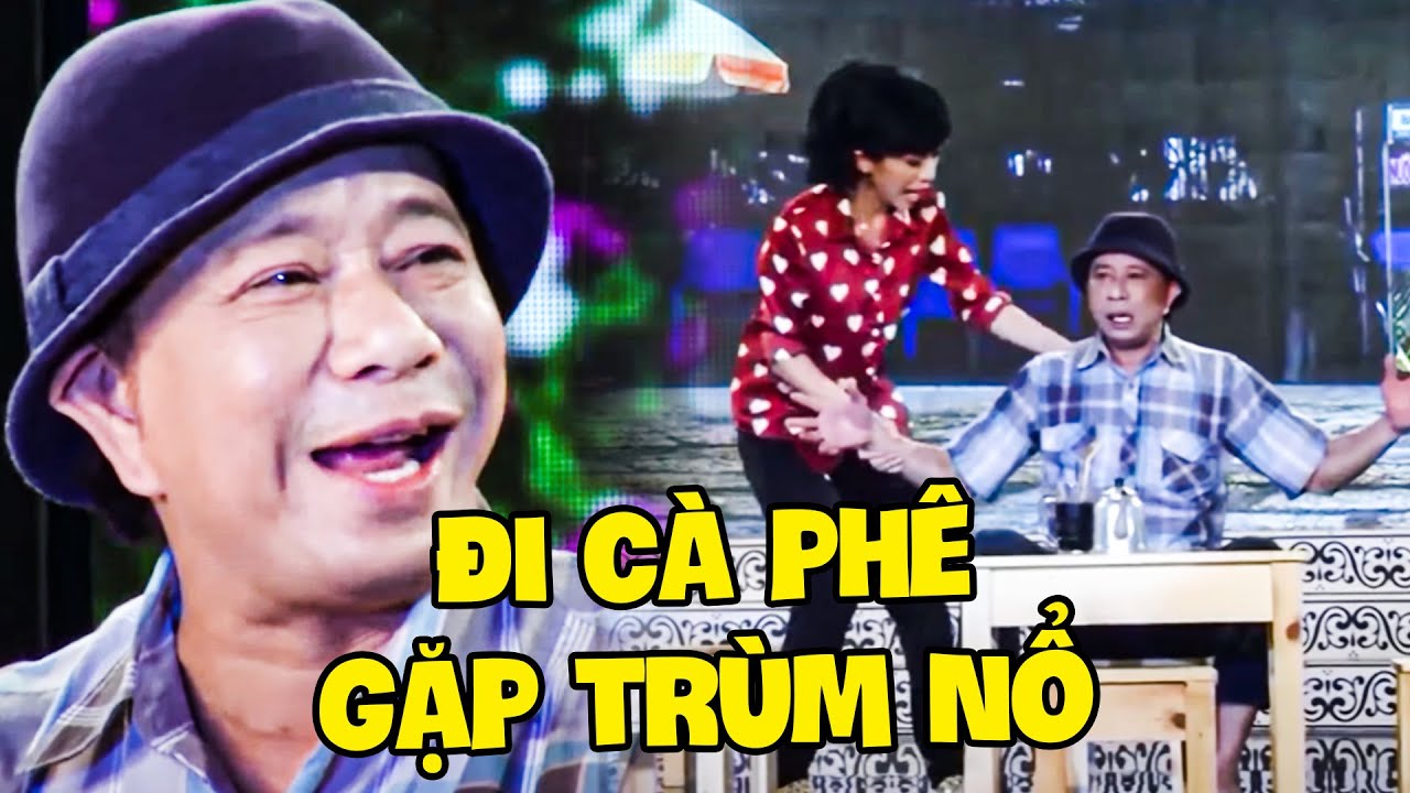 ĐI CÀ PHÊ GẶP TRÙM NỔ | Hài 2025 | Bảo Chung | HÀI VIỆT NAM HAY NHẤT 2025 | HÀI VUI CÙNG THVL