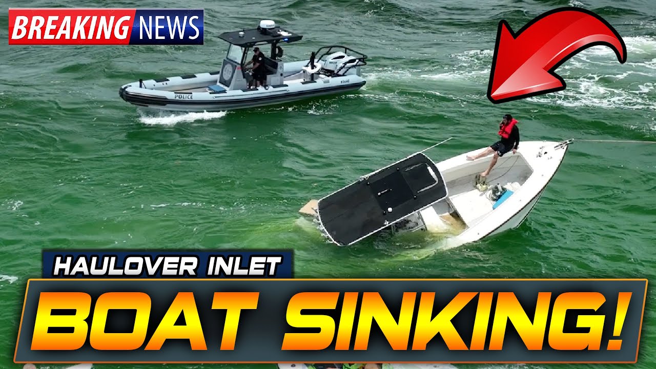 BOAT SINKING CAPTAIN AND GOES DOWN WITH THE SHIP | CHAOS AT HAULOVER INLET | BOAT ZONE