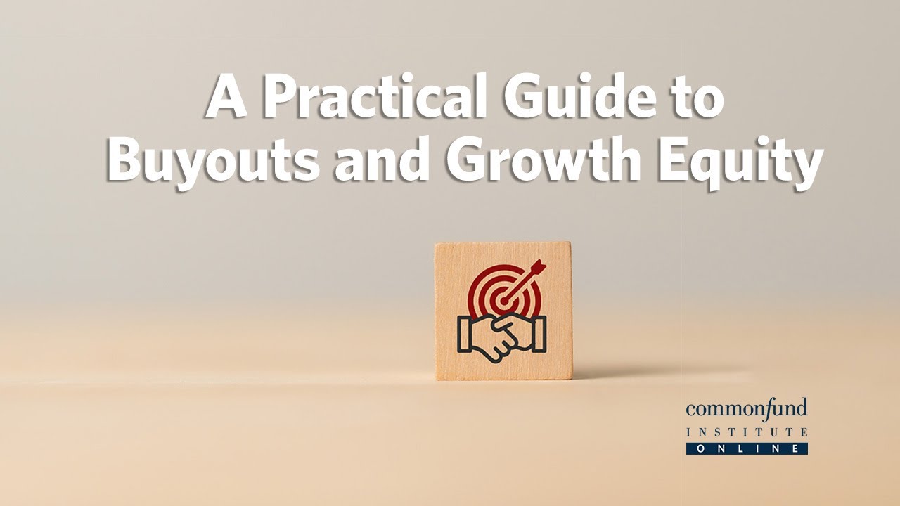 A Practical Guide to Buyouts and Growth Equity