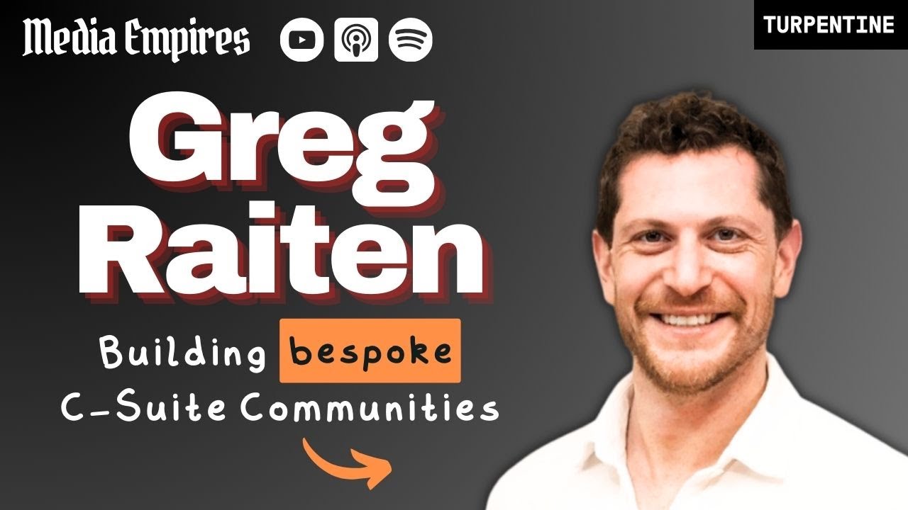 Harnessing the Power of Curated C-Suite Communities with Greg Raiten of The Suite