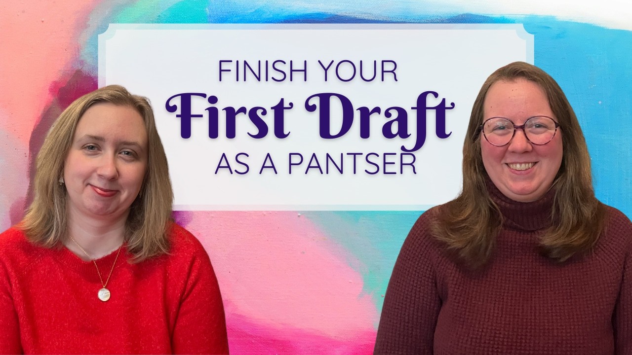 Pantsers, FINISH Your First Draft! Advice From 2 Different Pantser Authors