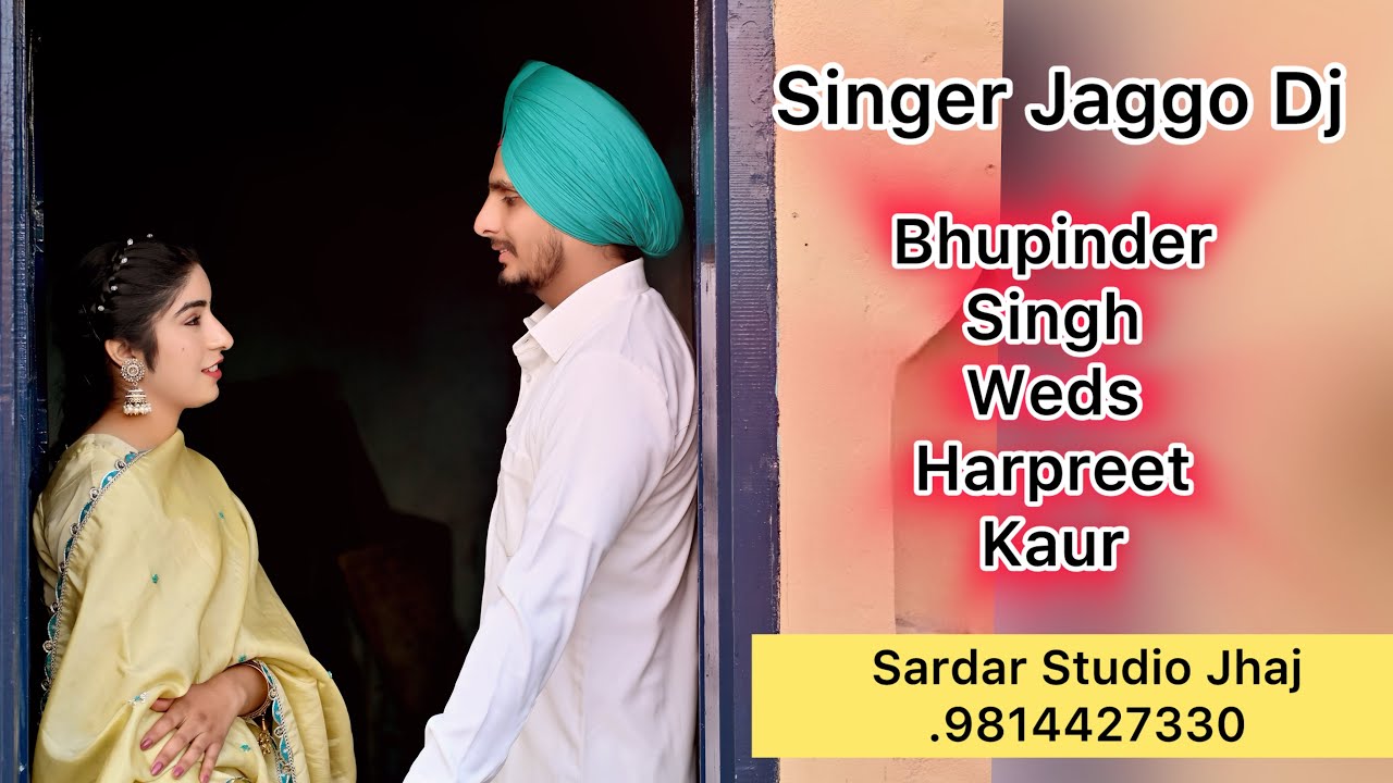 Live Bhupinder Singh Weds Harpreet Kaur Singer Harwinder nurpuri Nanke Jaggo Dj