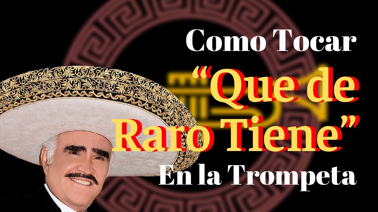 Como tocar “Que De Raro Tiene” en la Trompeta