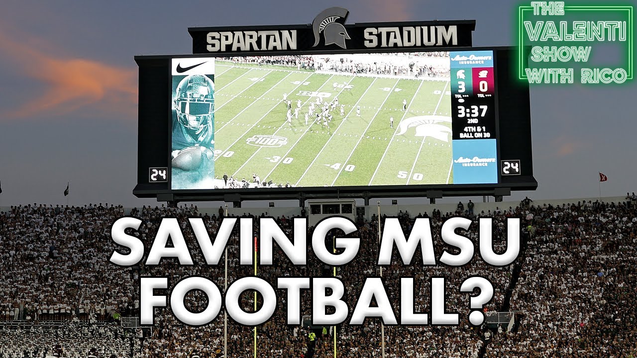 What Can Save Michigan State Football? | The Valenti Show with Rico