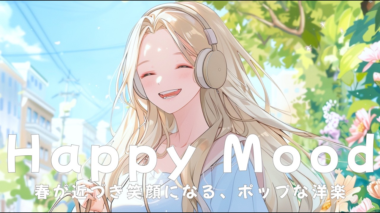 Happy Mood Smile 🌸 Spring Is Coming Chill Pop | Relax & Work Positive Happy Background Music