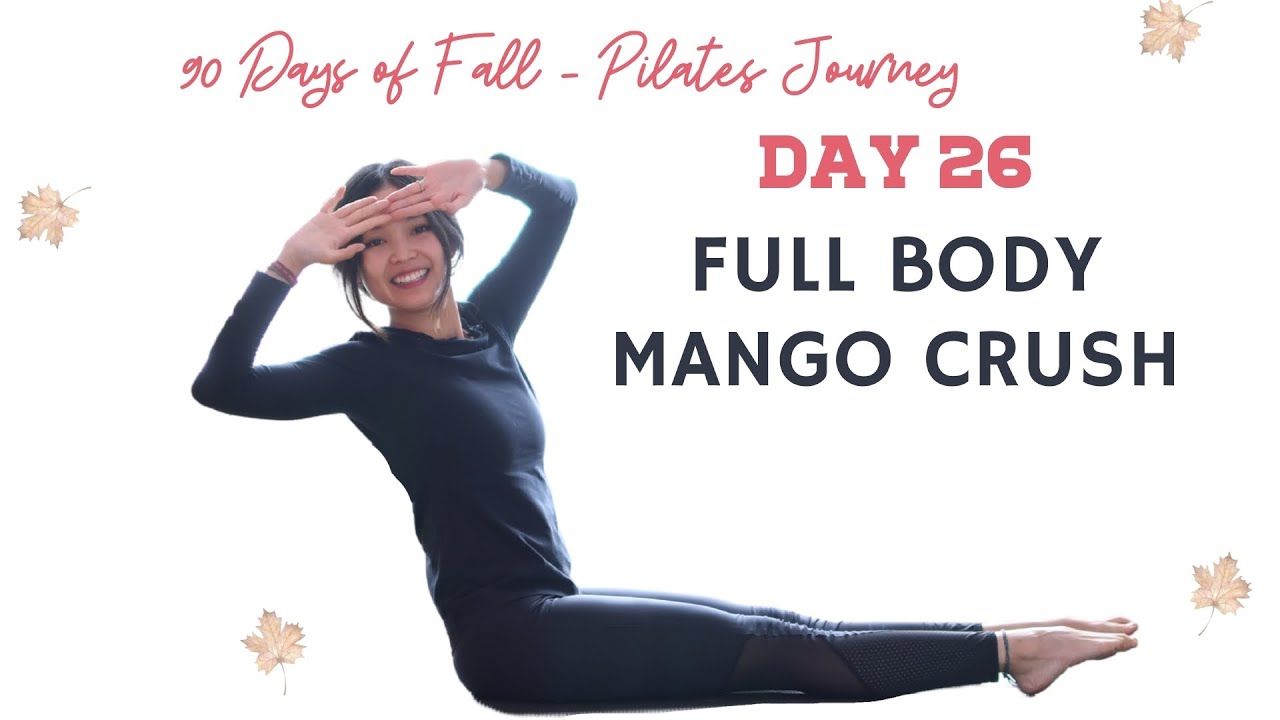 Mango Crush: Full Body Pilates | 90 Days of Fall Pilates Workout Series | Day 26