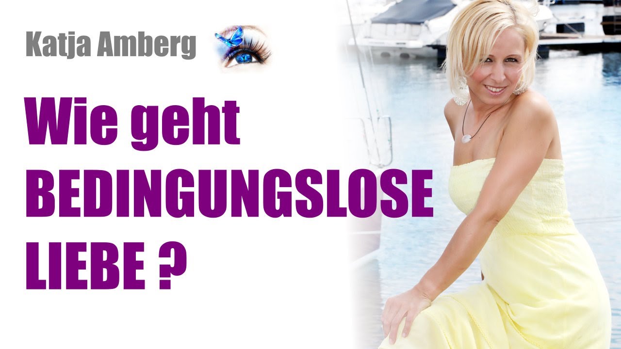 Wie geht bedingungslose Liebe?
