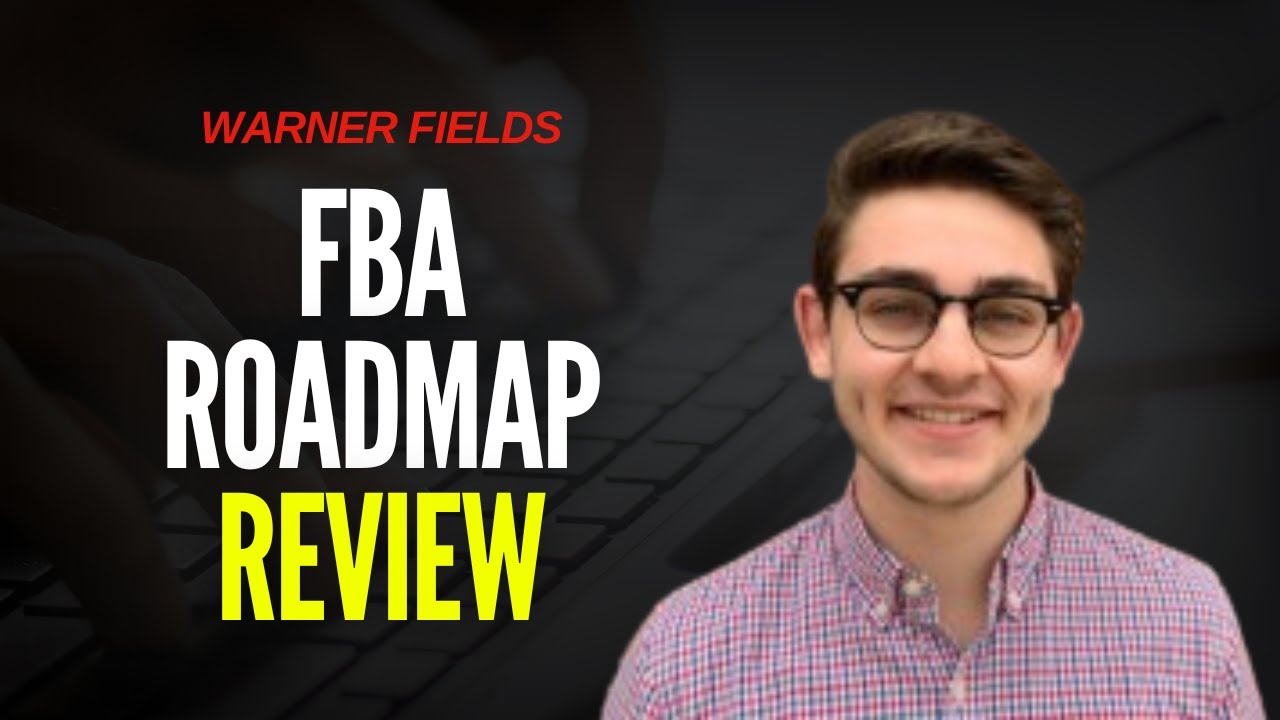 Warner Fields FBA Roadmap Review - Can You Make Money With This Course
