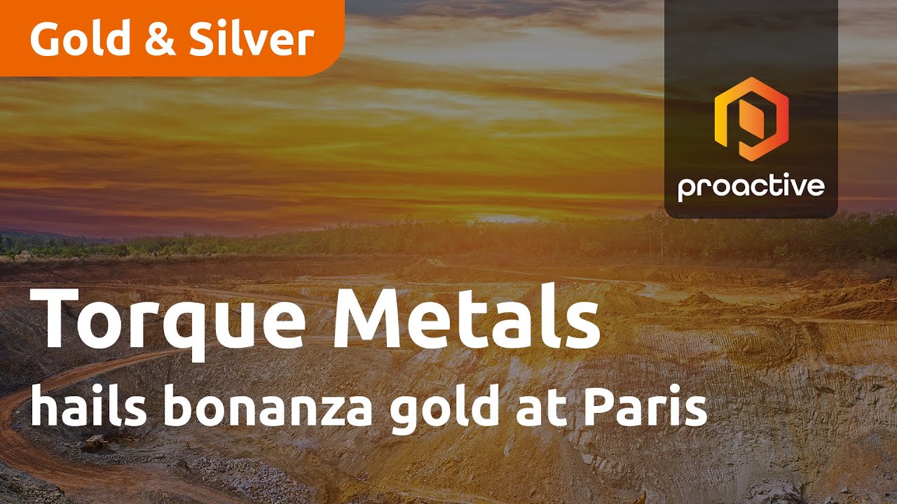 Torque Metals hails bonanza gold at Paris