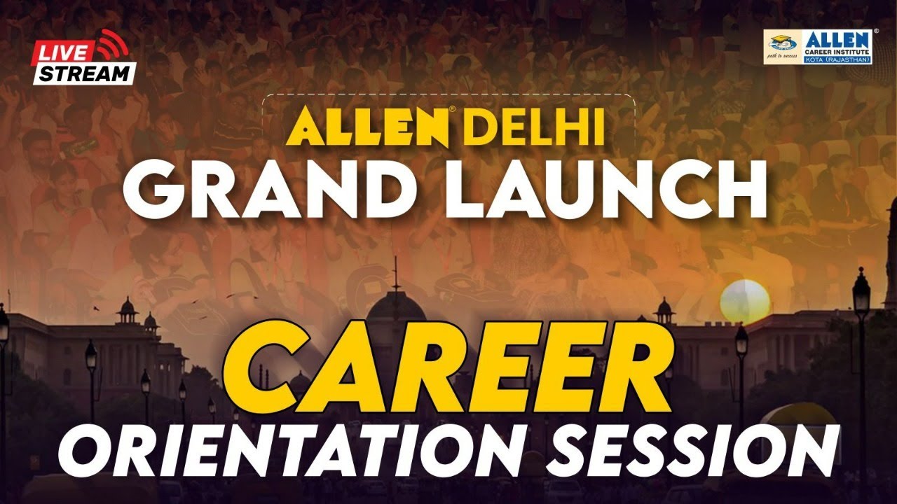 LIVE 🔴 ALLEN Delhi 📍Grand launch & Career Orientation Session | #AbDilSePadhegaDilli