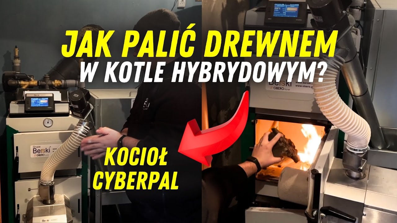 Jak palić drewnem w kotle hybrydowym CyberPal - Grupa Berski