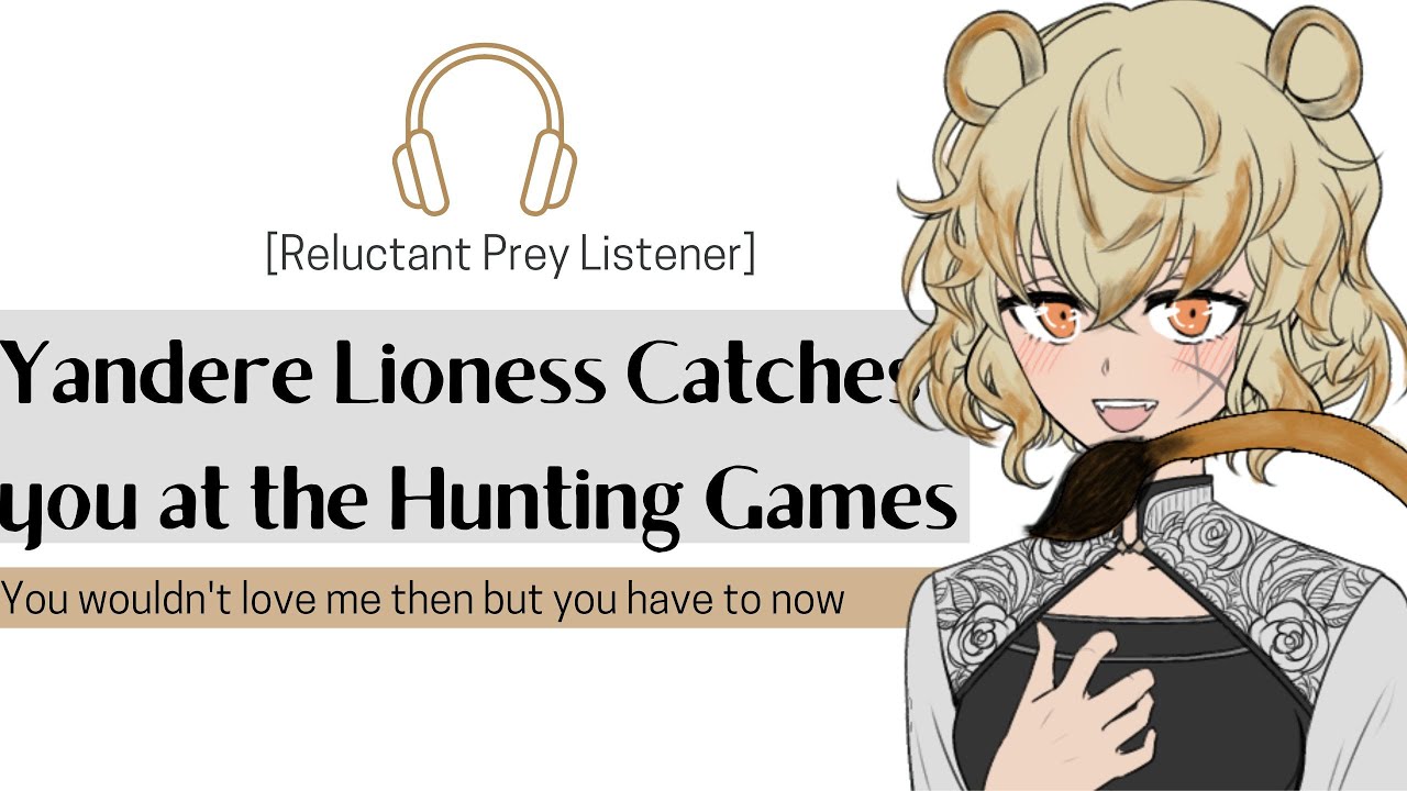 [Yandere Lioness Catches you at the Hunting Games] Prey Listener //F4M//Voice acting//Roleplay