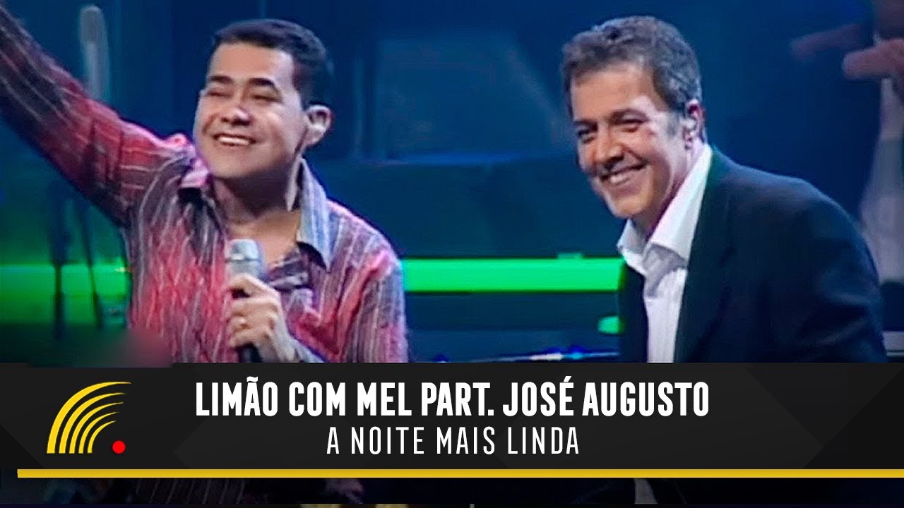 Limão com Mel Part. Especial José Augusto - A Noite Mais Linda - Acústico in Concert