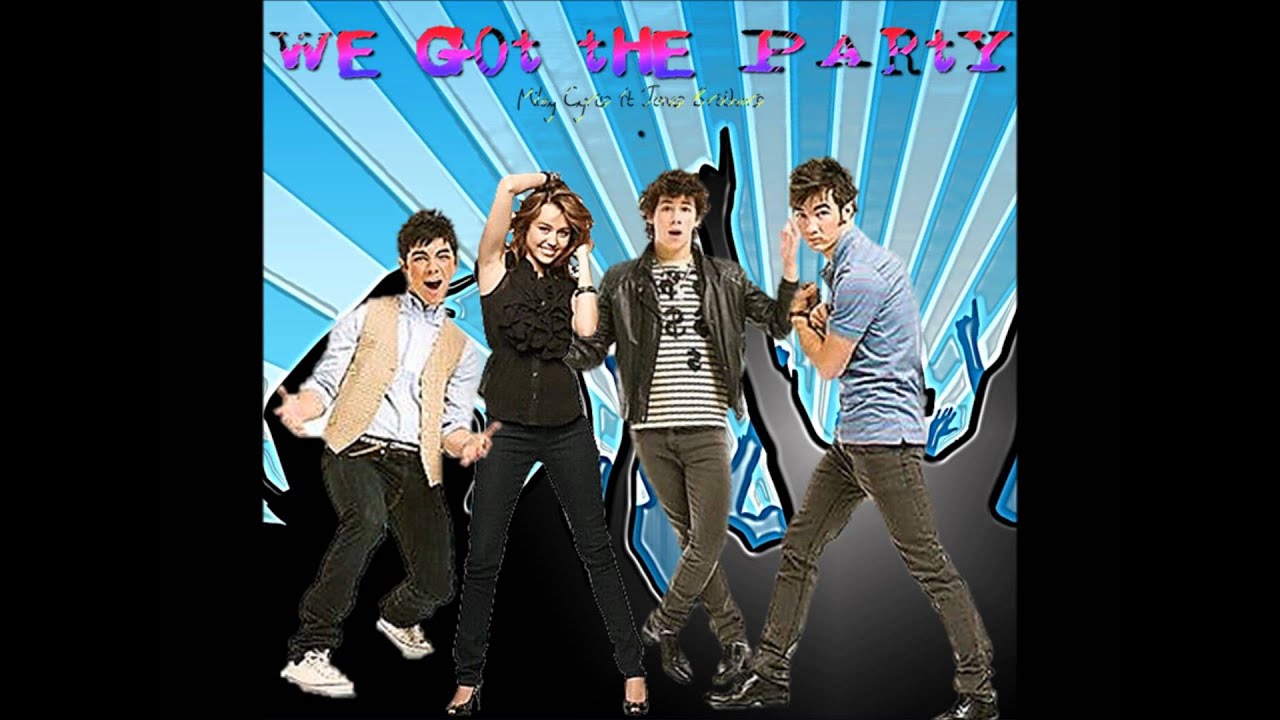 Miley Cyrus ft Jonas Brothers - We got the party (hannah montana)