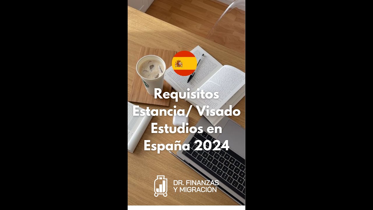 Requisitos para Estancia por ESTUDIOS/ VISADO en España
