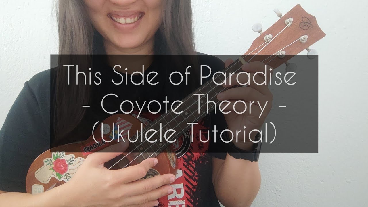 HOW TO PLAY: This Side of Paradise - Coyote Theory (ukulele tutorial)
