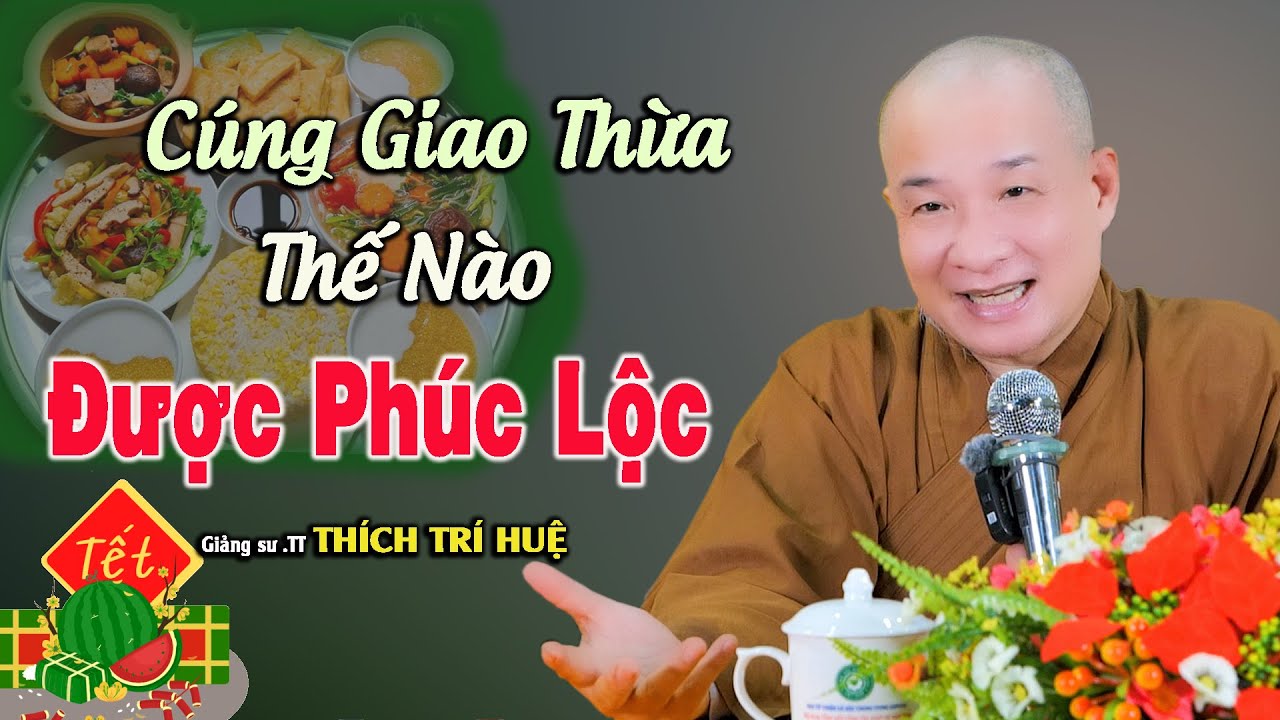 Cúng Giao Thừa Phúc Lộc Bình An Cả Năm -Rất Cần. Thầy Thích Trí Huệ Chùa Pháp Tạng