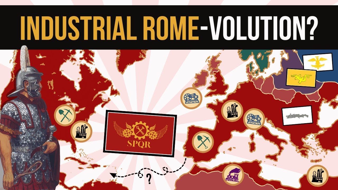 What if the Roman Empire Industrialized? | Alternate History