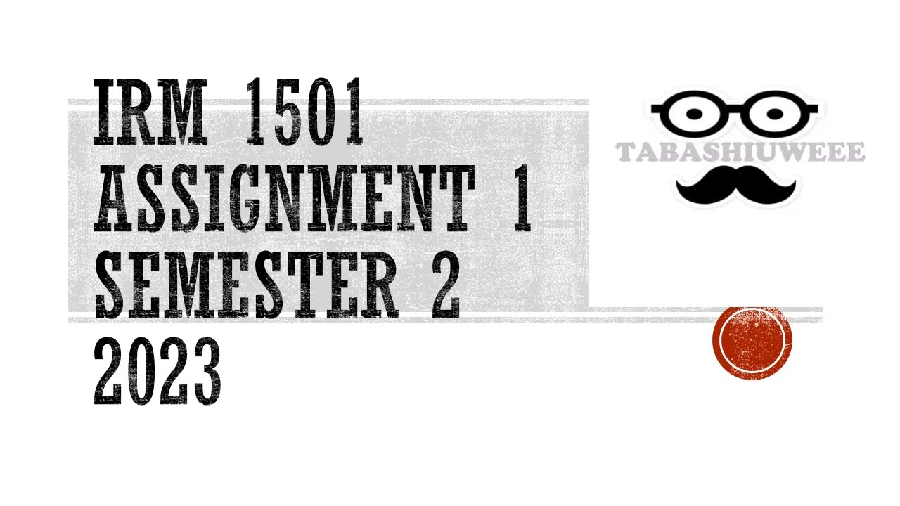 IRM 1501 Assign 1 seme 2