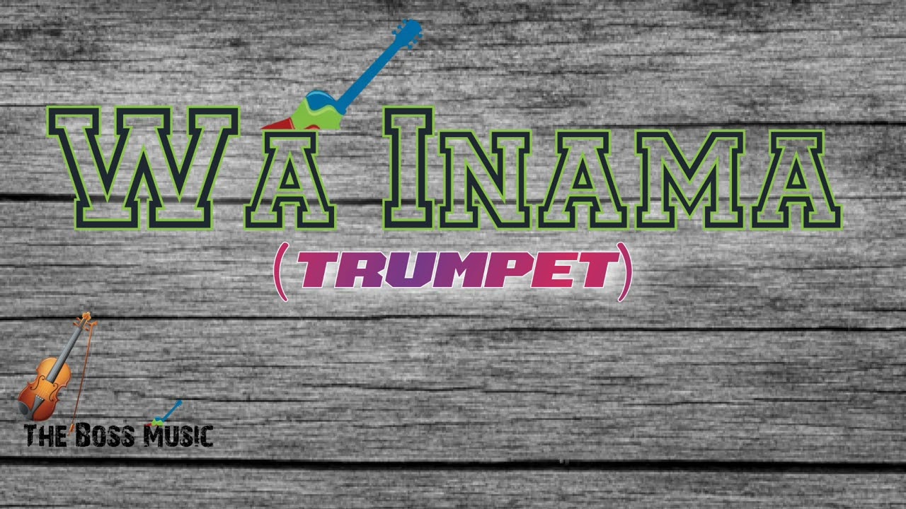 Wa Inama (Trumpet) 