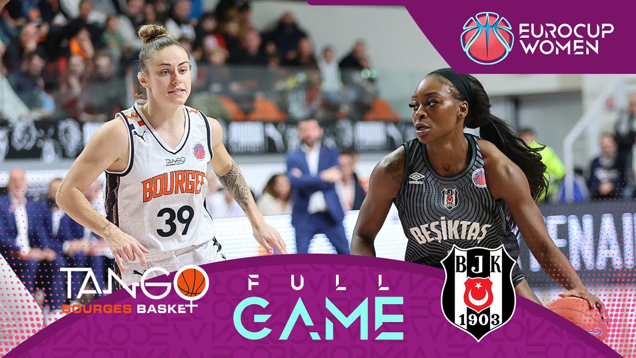 Tango Bourges Basket v Besiktas | Full Basketball Game | EuroCup Women 2023-24