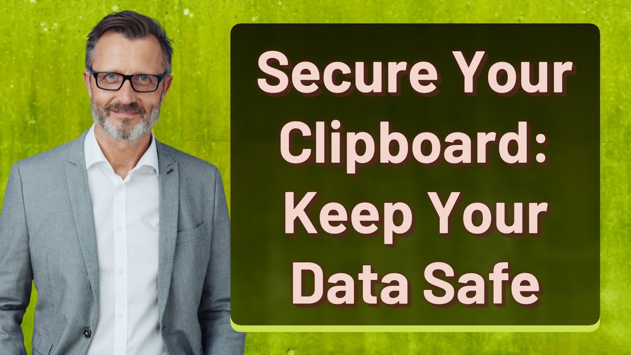 Secure Your Clipboard: Keep Your Data Safe