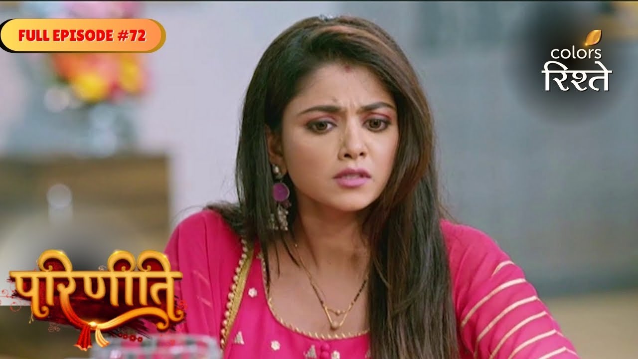 Parineeti | Rakesh's Surprise for Neeti | Full Ep - 72 | Colors Rishtey