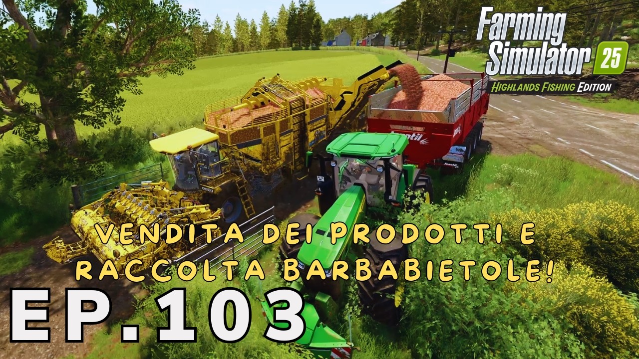 HIGHLANDS-FISHING | 💰VENDITA DI PRODOTTI E RACCOLTA BARBABIETOLE💰 | EP#103 #farmingsimulator25 #fs25