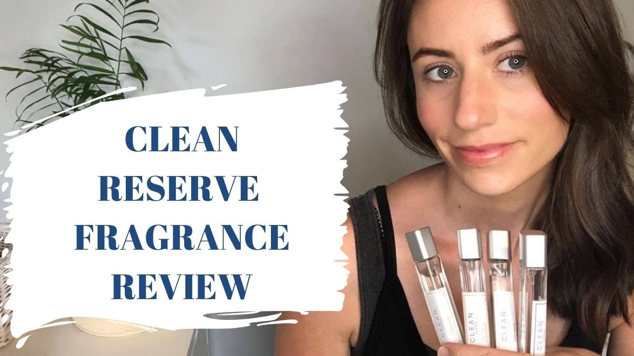 CLEAN RESERVE | FRAGRANCE REVIEW 2020 | CLEAN BEAUTY REVIEWS