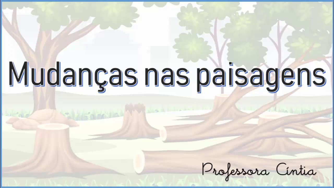 MUDANÇAS NAS PAISAGENS