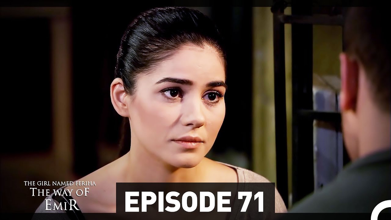 The Girl Named Feriha - The Way of Emir  Episode 71 (English Subtitles HD)