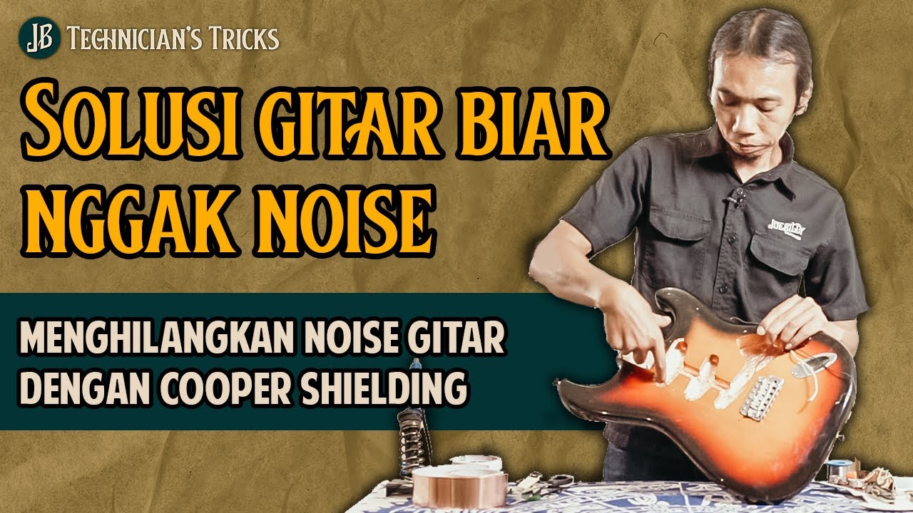 GITAR KAMU NOISE? INI SOLUSINYA.... Cara shielding tembaga gitar elektrik