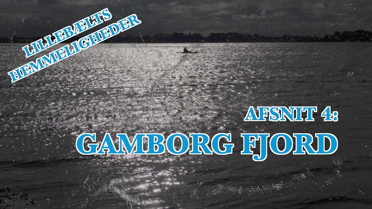 Lillebælts Hemmeligheder - 4 - Gamborg Fjord