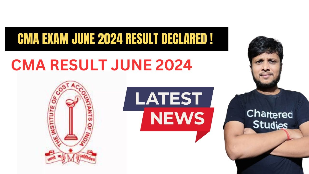 CMA Exam June 2024 Result Declared? | CMA Inter June 2024 Results | CMA final June 2024 Result