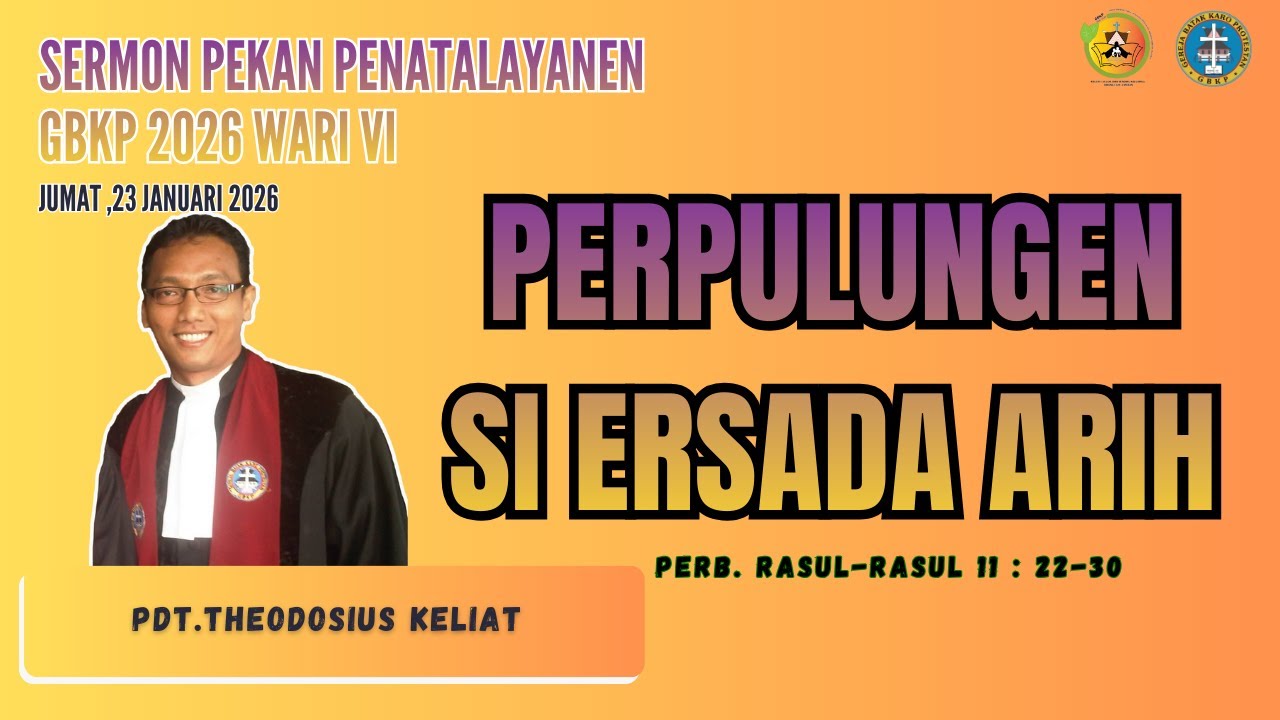 SERMON PEKAN PENATALAYANEN GBKP 2026 WARI VI