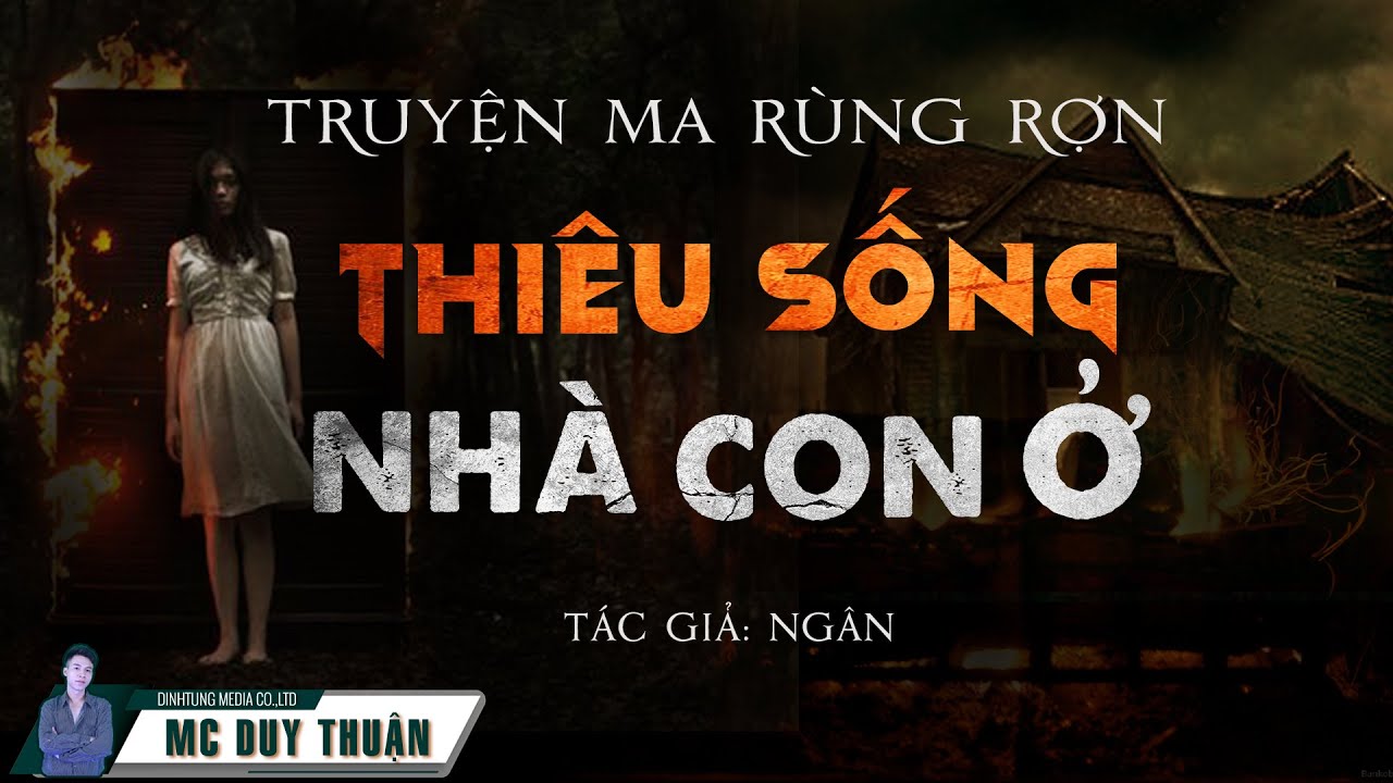 Truyện Ma - Thiêu Sống Nhà Con Ở - Uất Hận Con Ở - MC Duy Thuận Kể Truyện Ma @imQu-007​