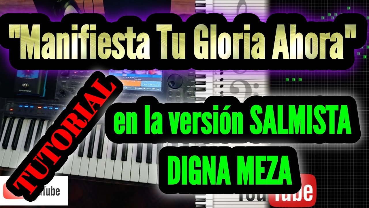 TUTORIAL  ALABANZA Manifiesta tu Gloria Ahora VERSIÓN salmista DIGNA MEZA 🌎🌎🌎