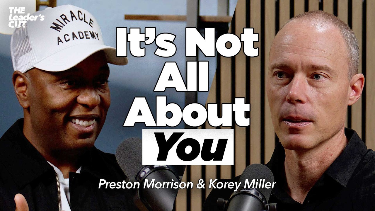 Why God Won't Trust You With More (with Korey Miller) | The Leader's Cut w/ Preston Morrison